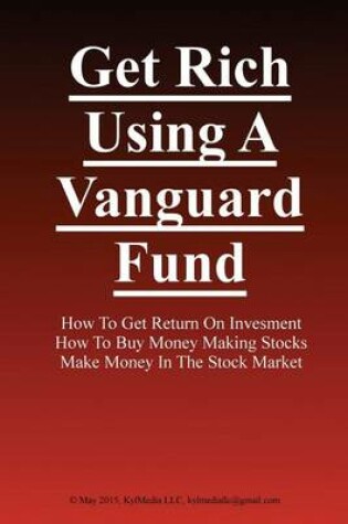 Cover of Get Rich Using a Vanguard Fund