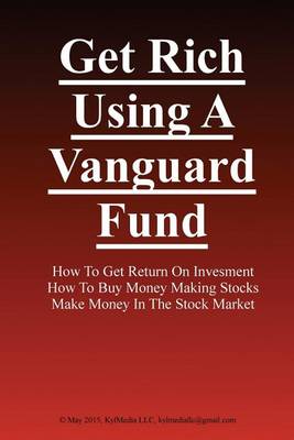Book cover for Get Rich Using a Vanguard Fund