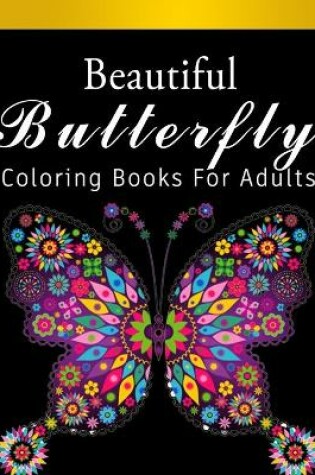 Cover of Beautiful Butterfly Coloring Book For Adults