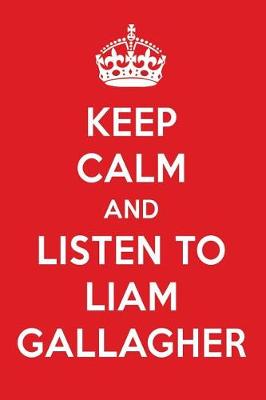 Book cover for Keep Calm and Listen to Liam Gallagher