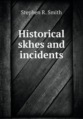 Book cover for Historical skhes and incidents