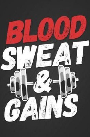 Cover of Blood Sweat & Gains