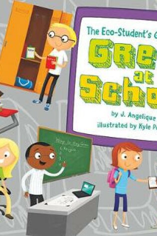 Cover of The Eco-Student's Guide to Being Green at School