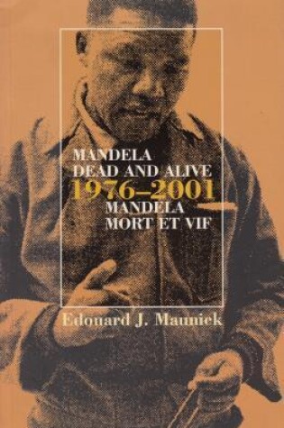 Cover of Mandela Dead and Alive 1976 - 2001