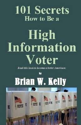 Cover of 101 Secrets How To Be A High Information Voter