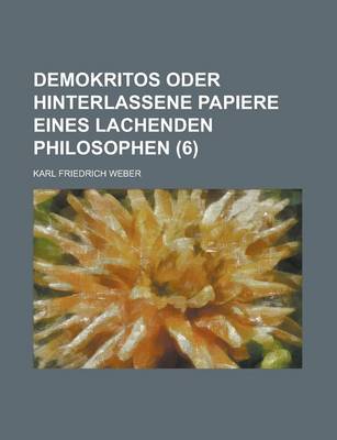 Book cover for Demokritos Oder Hinterlassene Papiere Eines Lachenden Philosophen (6 )