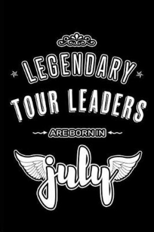 Cover of Legendary Tour Leaders are born in July