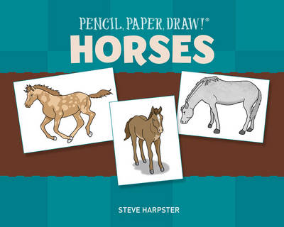 Book cover for Pencil, Paper, Draw!®: Horses