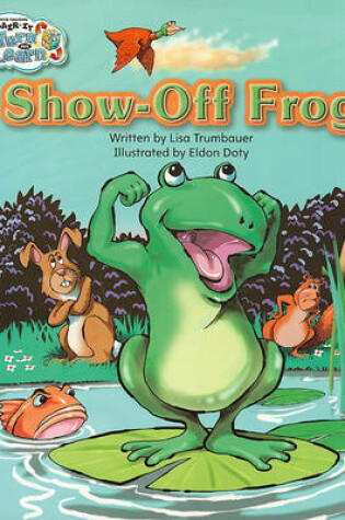 Cover of Show-Off Frog/Life on Land, Water, and Air