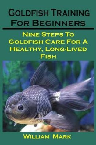 Cover of Goldfish Training For Beginners