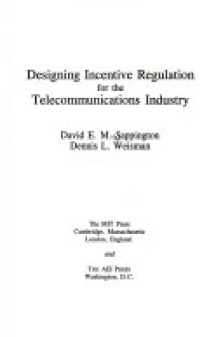 Cover of Designing Incentive Regulation for the Telecommunications Industry