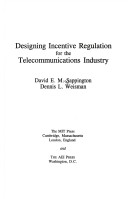 Book cover for Designing Incentive Regulation for the Telecommunications Industry