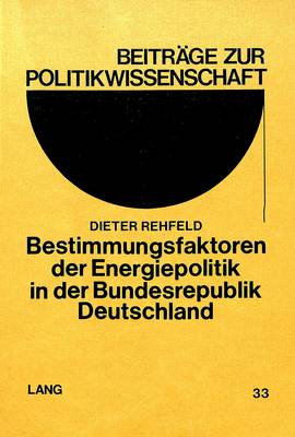 Cover of Bestimmungsfaktoren Der Energiepolitik in Der Bundesrepublik Deutschland