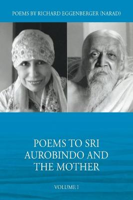 Book cover for Poems to Sri Aurobindo and the Mother Volume I