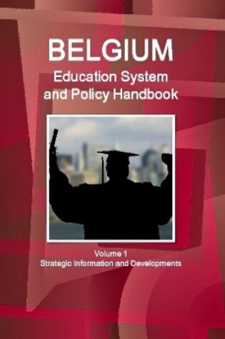 Cover of Belgium Education System and Policy Handbook Volume 1 Strategic Information and Developments