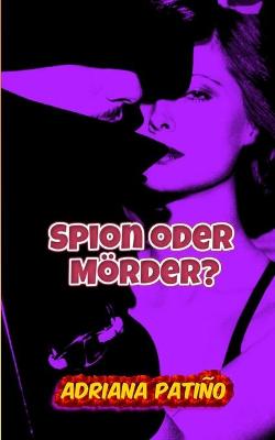 Book cover for Spion oder Moerder?