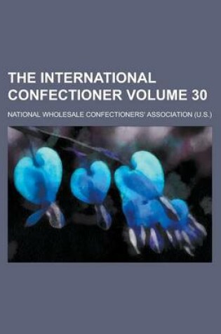 Cover of The International Confectioner Volume 30