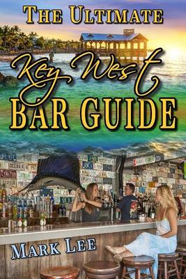 Book cover for The Ultimate Key West Bar Guide