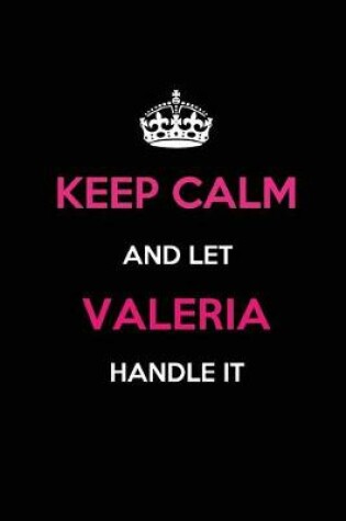 Cover of Keep Calm and Let Valeria Handle It