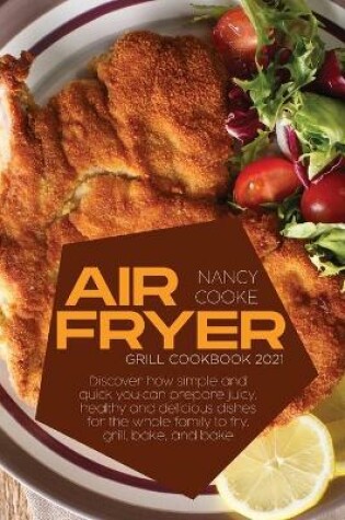 Cover of Air Fryer Grill Cookbook 2021