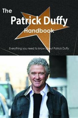 Cover of The Patrick Duffy Handbook - Everything You Need to Know about Patrick Duffy