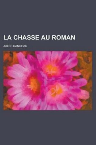 Cover of La Chasse Au Roman