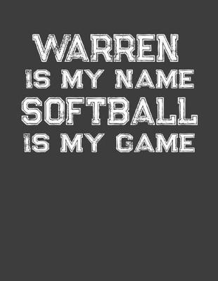 Book cover for Warren Is My Name Softball Is My Game