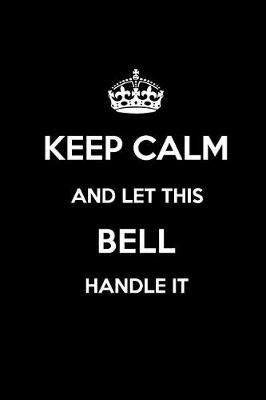 Book cover for Keep Calm and Let This Bell Handle It