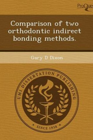 Cover of Comparison of Two Orthodontic Indirect Bonding Methods