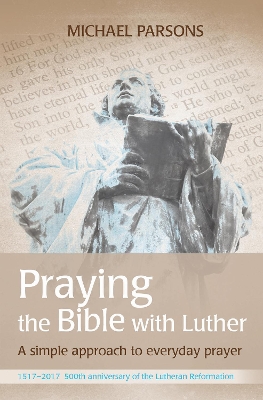 Book cover for Praying the Bible with Luther