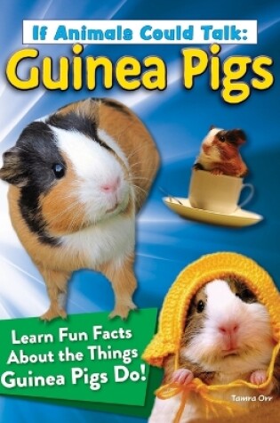 Cover of If Animals Could Talk: Guinea Pigs