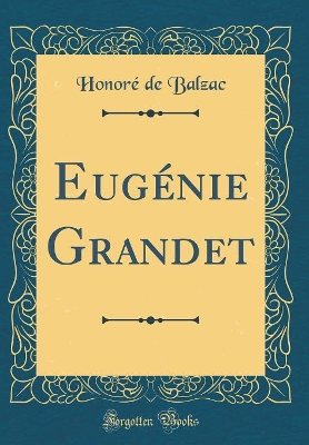 Book cover for Eugénie Grandet (Classic Reprint)