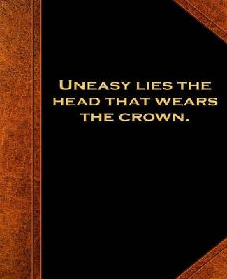 Book cover for Shakespeare Quote Uneasy Lies Head Wears Crown School Composition Book 130 Pages