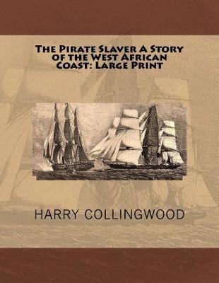 Book cover for The Pirate Slaver A Story of the West African Coast