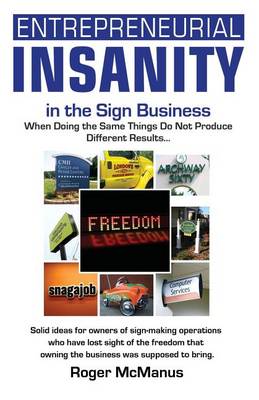 Book cover for Entrepreneurial Insanity in the Sign Business