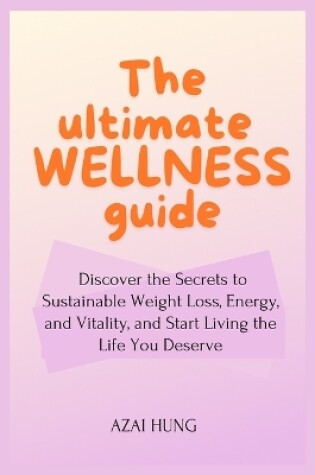 Cover of The Ultimate Wellness Guide