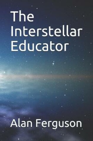 Cover of The Interstellar Educator