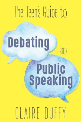 Cover of The Teen's Guide to Debating and Public Speaking