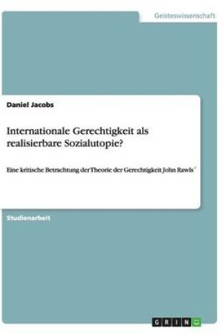 Cover of Internationale Gerechtigkeit als realisierbare Sozialutopie?