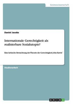 Book cover for Internationale Gerechtigkeit als realisierbare Sozialutopie?