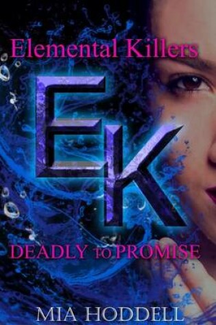 Cover of Deadly to Promise (Elemental Killers 2)