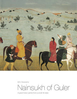 Book cover for Nainsukh Of Guler: A Great Indian Painter From A Small Hill State