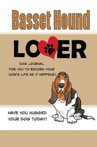 Cover of Basset Hound Lover Dog Journal