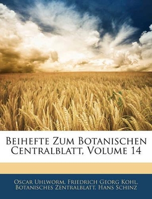 Book cover for Beihefte Zum Botanischen Centralblatt, Volume 14