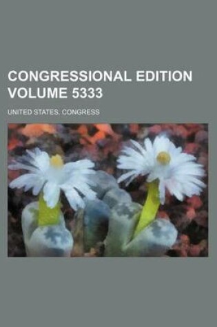 Cover of Congressional Edition Volume 5333