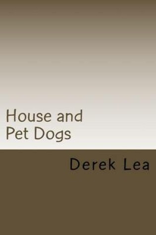 Cover of House and Pet Dogs