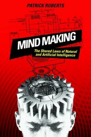 Cover of Mind Making: The Shared Laws of Natural and Artifical Intelligence