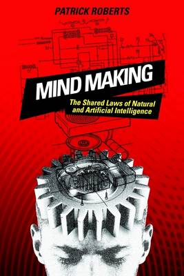 Book cover for Mind Making: The Shared Laws of Natural and Artifical Intelligence