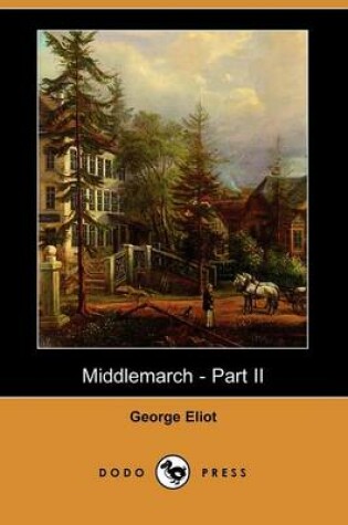 Cover of Middlemarch - Part II (Dodo Press)