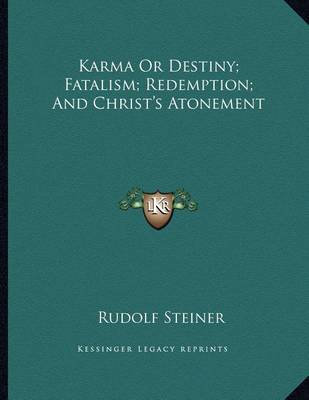 Book cover for Karma or Destiny; Fatalism; Redemption; And Christ's Atonement